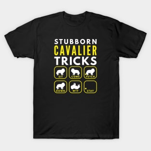 Stubborn Cavalier Tricks - Dog Training T-Shirt